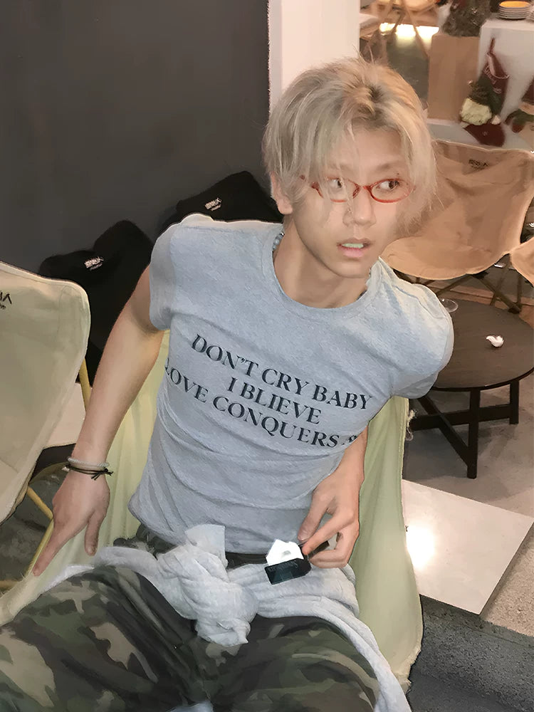 Don’t Cry Baby Creed Slogan Tee